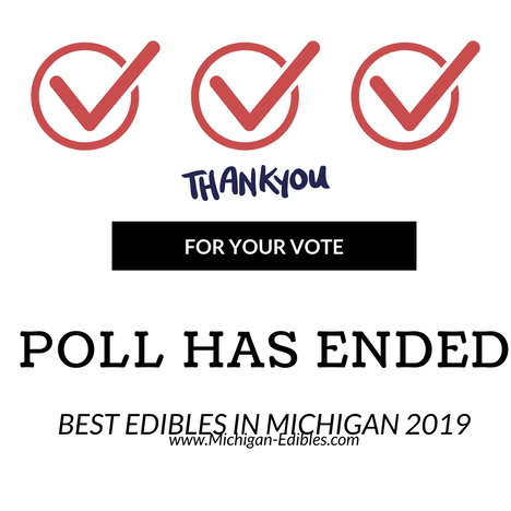 Poll has ended Best Edibles in Michigan http://bit.ly/PollEndedBestEdiblesinMichigan